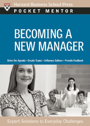 Becoming a New Manager: Expert Solutions to Everyday Challenges image number 0