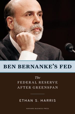 Ben Bernanke's Fed: The Federal Reserve After Greenspan image number 0