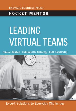 Leading Virtual Teams: Expert Solutions to Everyday Challenges image number 0