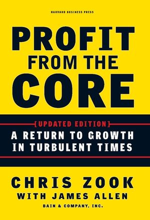 Profit from the Core: A Return to Growth in Turbulent Times image number 0