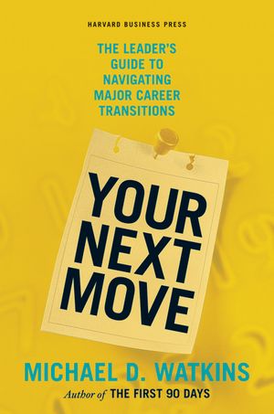 Your Next Move: The Leader's Guide to Navigating Major Career Transitions image number 0