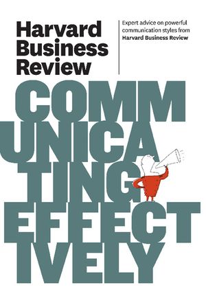 Harvard Business Review on Communicating Effectively image number 0