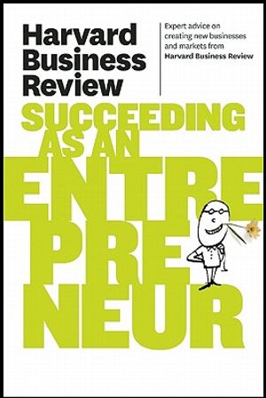 Harvard Business Review on Succeeding as an Entrepreneur image number 0