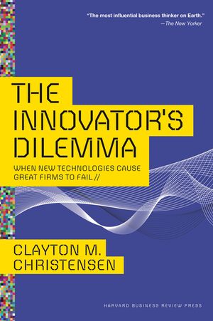 The Innovator's Dilemma: When New Technologies Cause Great Firms to Fail image number 0