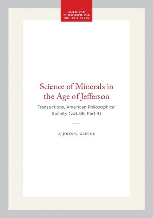 Science of Minerals in the Age of Jefferson: Transactions, American Philosophical Society (Vol. 68, Part 4) image number 0