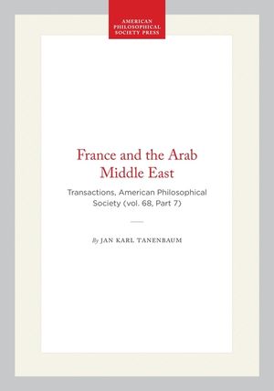 France and the Arab Middle East: Transactions, American Philosophical Society (Vol. 68, Part 7) image number 0