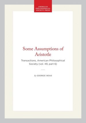 Some Assumptions of Aristotle: Transactions, American Philosophical Society (Vol. 49, Part 6) image number 0