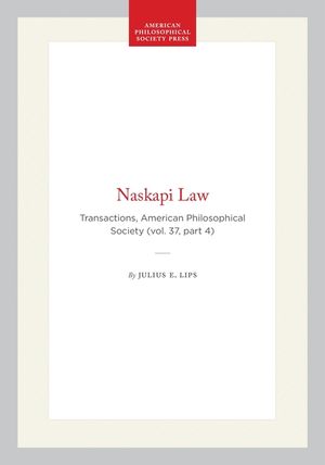 Naskapi Law: Transactions, American Philosophical Society (Vol. 37, Part 4) image number 0
