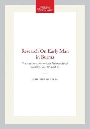 Research on Early Man in Burma: Transactions, American Philosophical Society (Vol. 32, Part 3) image number 0