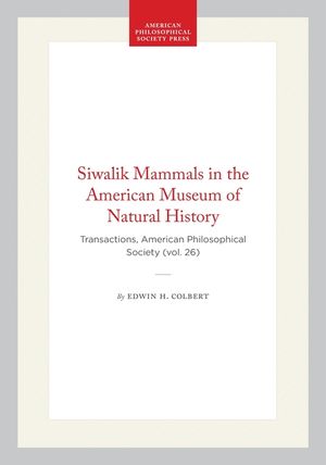 Siwalik Mammals in the American Museum of Natural History: Transactions, American Philosophical Society (Vol. 26) image number 0