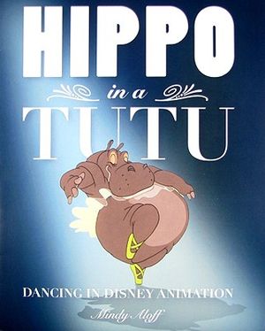 Hippo in a Tutu: Dancing in Disney Animation image number 0