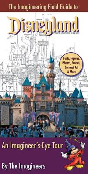 The Imagineering Field Guide to Disneyland: An Imagineer's-Eye Tour image number 0