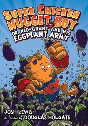 Super Chicken Nugget Boy vs. Dr. Ned-Grant and His Eggplant Army image number 0