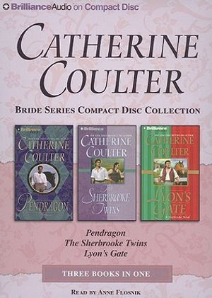 Catherine Coulter: Bride Series Compact Disc Collection: Pendragon, the Sherbrooke Twins, Lyon's Gate image number 0