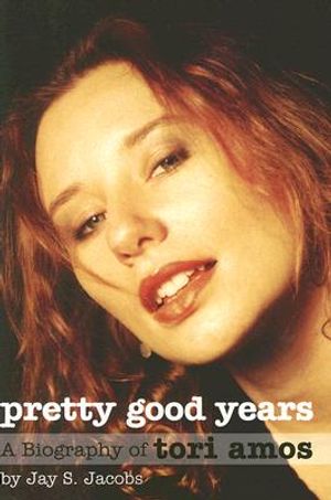 Pretty Good Years: A Biography of Tori Amos image number 0