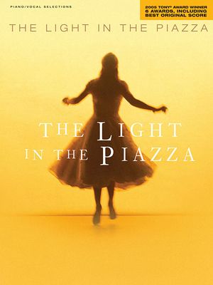 The Light in the Piazza: 2005 Tony Award Winner for 6 Awards, Including Best Original Score image number 0