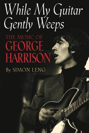 While My Guitar Gently Weeps: The Music of George Harrison image number 0
