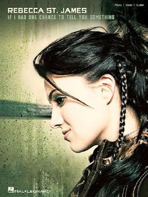 Rebecca St. James - If I Had One Chance to Tell You Something image number 0