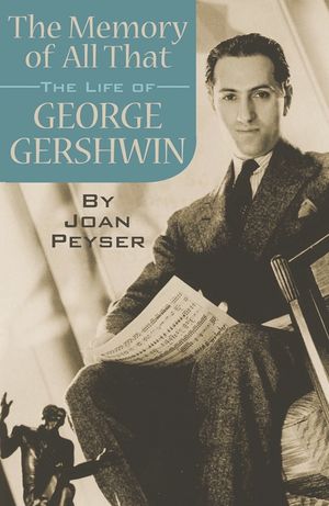 The Memory of All That: The Life of George Gershwin image number 0