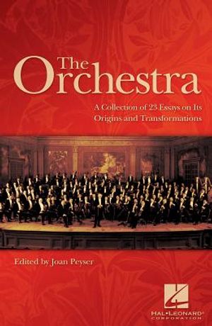 The Orchestra: A Collection of 23 Essays on Its Origins and Transformations image number 0