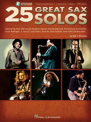 25 Great Sax Solos; Featuring Pop, Rock, R&B, and Jazz Saxophone Legends, Including King Curtis, Paul Desmond, David San With CD (Audio) image number 0
