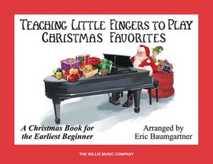 Teaching Little Fingers to Play Christmas Favorites: A Christmas Book for the Earliest Beginner image number 0