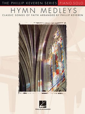 Hymn Medleys; Arr. Phillip Keveren the Phillip Keveren Series Piano Solo image number 0
