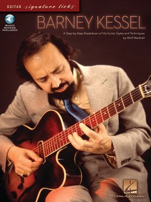 Barney Kessel; A Step-By-Step Breakdown of His Guitar Styles and Techniques With CD (Audio) image number 0