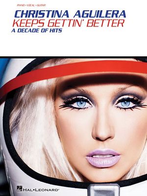Christina Aguilera: Keeps Gettin' Better: A Decade of Hits image number 0