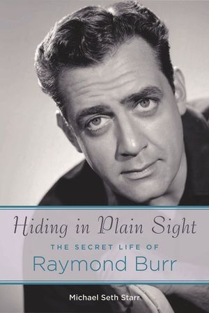 Hiding in Plain Sight: The Secret Life of Raymond Burr image number 0