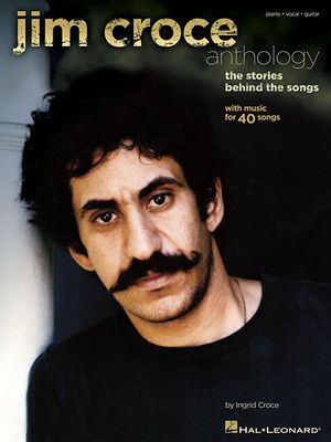 Jim Croce Anthology: The Stories Behind the Songs image number 0