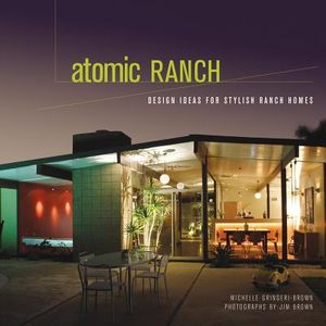 Atomic Ranch: Design Ideas for Stylish Ranch Homes image number 0