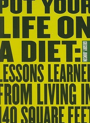 Put Your Life on a Diet: Lessons Learned from Living in 140 Square Feet image number 0