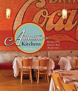 Atlanta Kitchens: Recipes from Atlanta's Best Restaurants image number 0