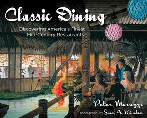 Classic Dining: Discovering America's Finest Mid-Century Restaurants image number 0
