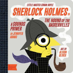 Sherlock Holmes in the Hound of the Baskervilles: A Babylit(r) Sounds Primer image number 0