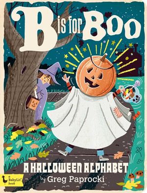 B Is for Boo: A Halloween Alphabet: A Halloween Alphabet image number 0