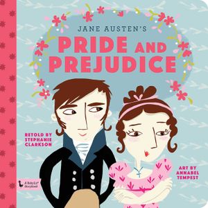Pride and Prejudice: A Babylit Storybook: A Babylit(r) Storybook image number 0