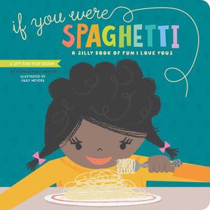 If You Were Spaghetti: A Silly Book of Fun I Love Yous image number 0