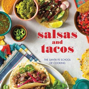 Salsas and Tacos, New Edition: The Santa Fe School of Cooking image number 0