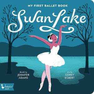 Swan Lake: My First Ballet Book image number 0
