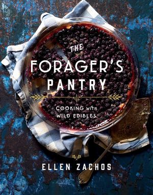 The Forager's Pantry: Cooking with Wild Edibles image number 0