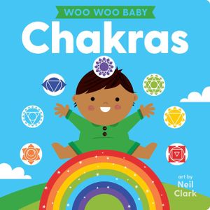 Woo Woo Baby: Chakras image number 0