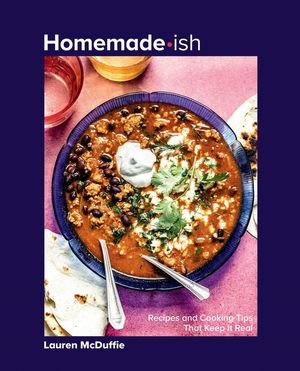 Homemade-Ish: Recipes and Cooking Tips That Keep It Real image number 0