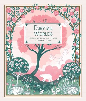 Fairytale Worlds: Coloring Book image number 0