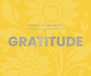 What I Know about Gratitude image number 0