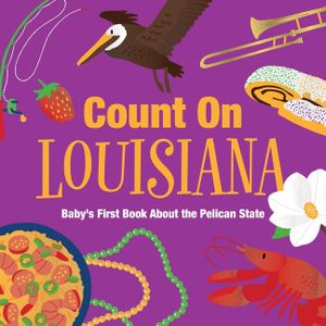 Count on Louisiana: Baby's First Book about the Pelican State image number 0