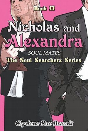 Nicholas and Alexandra: Soul Mates: Book II: The Soul Searcher's Series image number 0