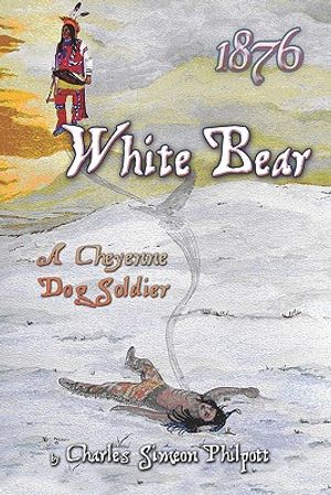 1876 White Bear: A Cheyenne Dog Soldier image number 0