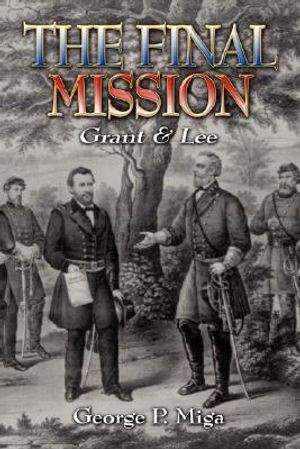 The Final Mission: Grant and Lee image number 0